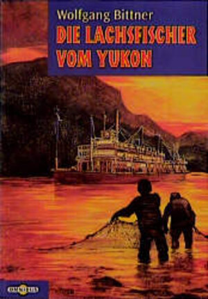 Buchcover Die Lachsfischer vom Yukon | Wolfgang Bittner | EAN 9783570204689 | ISBN 3-570-20468-5 | ISBN 978-3-570-20468-9