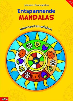Buchcover Entspannende Mandalas - Jahreszeiten erleben | Johannes Rosengarten | EAN 9783570213742 | ISBN 3-570-21374-9 | ISBN 978-3-570-21374-2