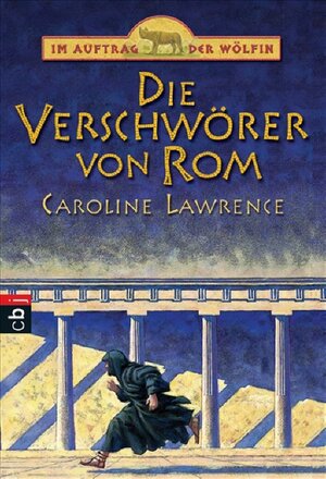 Buchcover Im Auftrag der Wölfin - Die Verschwörer von Rom | Caroline Lawrence | EAN 9783570217276 | ISBN 3-570-21727-2 | ISBN 978-3-570-21727-6