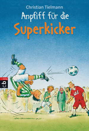 Buchcover Anpfiff für die Superkicker | Christian Tielmann | EAN 9783570221754 | ISBN 3-570-22175-X | ISBN 978-3-570-22175-4