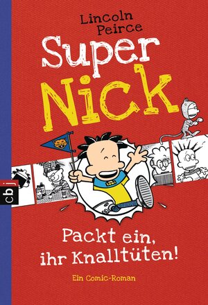 Buchcover Super Nick - Packt ein, ihr Knalltüten! - Ein Comic-Roman | Lincoln Peirce | EAN 9783570224953 | ISBN 3-570-22495-3 | ISBN 978-3-570-22495-3