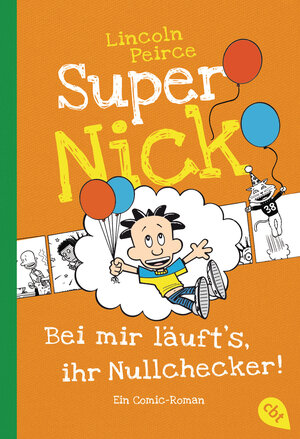 Buchcover Super Nick - Bei mir läuft's, ihr Nullchecker! | Lincoln Peirce | EAN 9783570226537 | ISBN 3-570-22653-0 | ISBN 978-3-570-22653-7