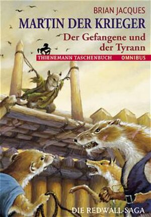 Martin der Krieger. Der Gefangene und der Tyrann. Die Redwall-Saga.