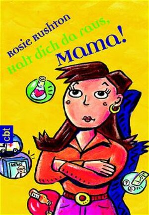 Buchcover Halt dich da raus, Mama! | Rosie Rushton | EAN 9783570300725 | ISBN 3-570-30072-2 | ISBN 978-3-570-30072-5
