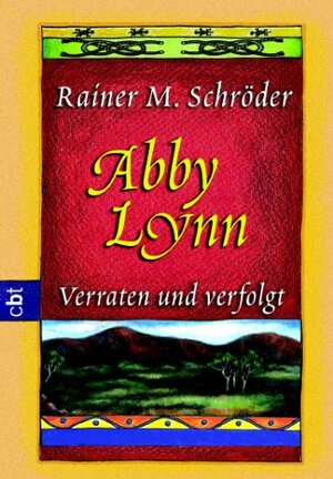 Buchcover Abby Lynn - Verraten und verfolgt | Rainer M. Schröder | EAN 9783570302248 | ISBN 3-570-30224-5 | ISBN 978-3-570-30224-8