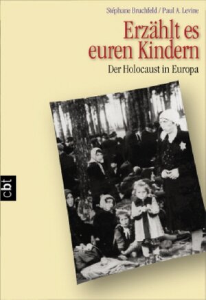 Erzählt es euren Kindern: Der Holocaust in Europa