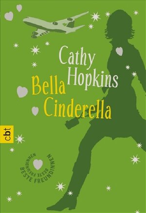 Buchcover Beste Freundinnen - Bella Cinderella | Cathy Hopkins | EAN 9783570303245 | ISBN 3-570-30324-1 | ISBN 978-3-570-30324-5