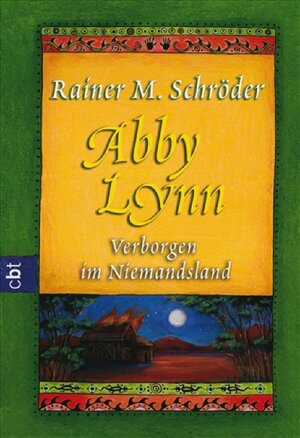 Buchcover Abby Lynn - Verborgen im Niemandsland | Rainer M. Schröder | EAN 9783570305928 | ISBN 3-570-30592-9 | ISBN 978-3-570-30592-8