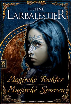 Buchcover Magische Töchter - Magische Spuren | Justine Larbalestier | EAN 9783570306871 | ISBN 3-570-30687-9 | ISBN 978-3-570-30687-1