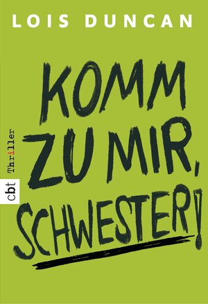 Buchcover Komm zu mir, Schwester! | Lois Duncan | EAN 9783570308769 | ISBN 3-570-30876-6 | ISBN 978-3-570-30876-9