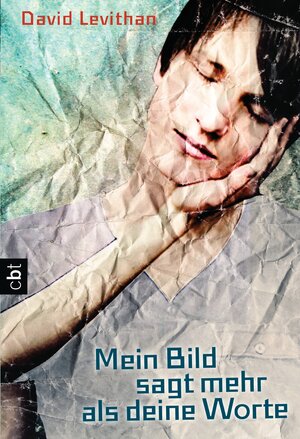 Buchcover Mein Bild sagt mehr als deine Worte | David Levithan | EAN 9783570309117 | ISBN 3-570-30911-8 | ISBN 978-3-570-30911-7