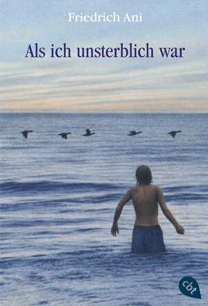 Buchcover Als ich unsterblich war | Friedrich Ani | EAN 9783570309872 | ISBN 3-570-30987-8 | ISBN 978-3-570-30987-2