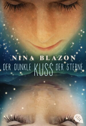 Buchcover Der dunkle Kuss der Sterne | Nina Blazon | EAN 9783570310366 | ISBN 3-570-31036-1 | ISBN 978-3-570-31036-6