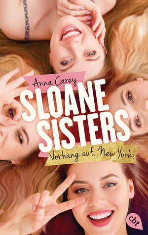 Buchcover Sloane Sisters - Vorhang auf, New York! | Anna Carey | EAN 9783570310496 | ISBN 3-570-31049-3 | ISBN 978-3-570-31049-6