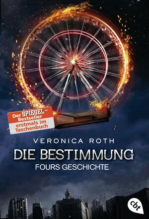 Buchcover Die Bestimmung - Fours Geschichte | Veronica Roth | EAN 9783570310564 | ISBN 3-570-31056-6 | ISBN 978-3-570-31056-4