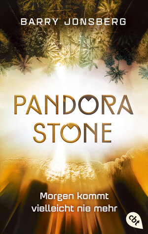 Buchcover Pandora Stone - Morgen kommt vielleicht nie mehr | Barry Jonsberg | EAN 9783570311066 | ISBN 3-570-31106-6 | ISBN 978-3-570-31106-6