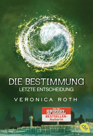 Buchcover Die Bestimmung - Letzte Entscheidung | Veronica Roth | EAN 9783570311240 | ISBN 3-570-31124-4 | ISBN 978-3-570-31124-0