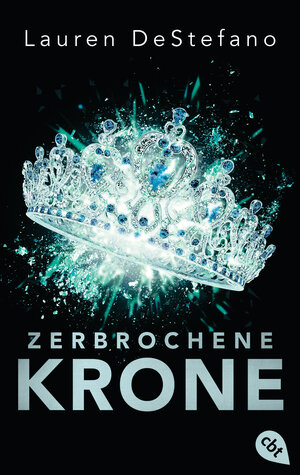 Buchcover Zerbrochene Krone | Lauren DeStefano | EAN 9783570312049 | ISBN 3-570-31204-6 | ISBN 978-3-570-31204-9