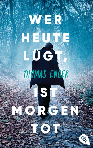 Buchcover Wer heute lügt, ist morgen tot | Thomas Enger | EAN 9783570312667 | ISBN 3-570-31266-6 | ISBN 978-3-570-31266-7