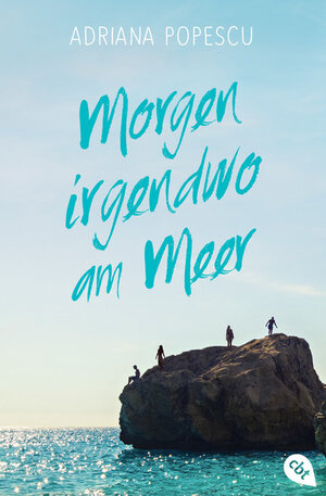 Buchcover Morgen irgendwo am Meer | Adriana Popescu | EAN 9783570312728 | ISBN 3-570-31272-0 | ISBN 978-3-570-31272-8