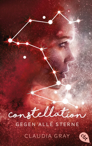 Buchcover Constellation - Gegen alle Sterne | Claudia Gray | EAN 9783570313237 | ISBN 3-570-31323-9 | ISBN 978-3-570-31323-7