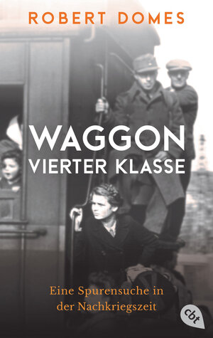 Buchcover Waggon vierter Klasse | Robert Domes | EAN 9783570313527 | ISBN 3-570-31352-2 | ISBN 978-3-570-31352-7