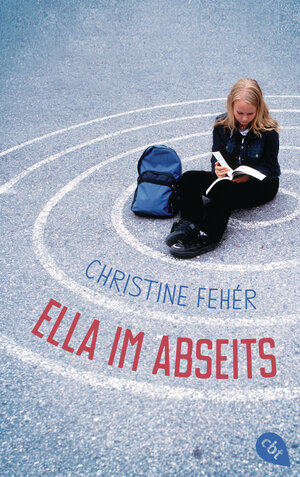 Buchcover Ella im Abseits | Christine Fehér | EAN 9783570313695 | ISBN 3-570-31369-7 | ISBN 978-3-570-31369-5