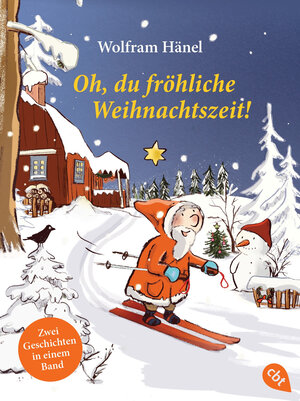 Buchcover Oh, du fröhliche Weihnachtszeit! | Wolfram Hänel | EAN 9783570314463 | ISBN 3-570-31446-4 | ISBN 978-3-570-31446-3