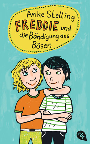 Buchcover Freddie und die Bändigung des Bösen | Anke Stelling | EAN 9783570314548 | ISBN 3-570-31454-5 | ISBN 978-3-570-31454-8