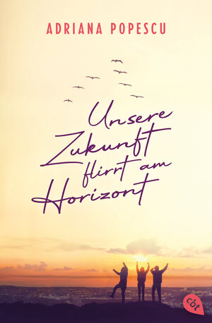Buchcover Unsere Zukunft flirrt am Horizont | Adriana Popescu | EAN 9783570314760 | ISBN 3-570-31476-6 | ISBN 978-3-570-31476-0