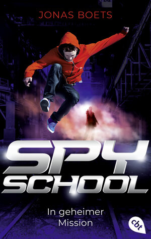 Buchcover Spy School - In geheimer Mission | Jonas Boets | EAN 9783570315910 | ISBN 3-570-31591-6 | ISBN 978-3-570-31591-0