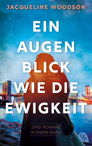 Buchcover Ein Augenblick wie die Ewigkeit | Jacqueline Woodson | EAN 9783570316702 | ISBN 3-570-31670-X | ISBN 978-3-570-31670-2