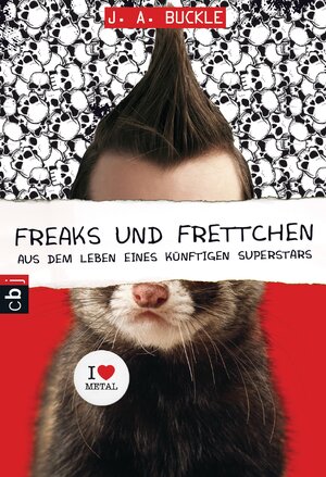 Buchcover Freaks und Frettchen. Aus dem Leben eines künftigen Superstars | J. A. Buckle | EAN 9783570403228 | ISBN 3-570-40322-X | ISBN 978-3-570-40322-8