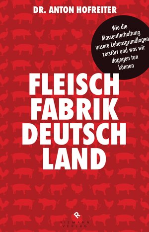 Buchcover Fleischfabrik Deutschland | Anton Hofreiter | EAN 9783570502020 | ISBN 3-570-50202-3 | ISBN 978-3-570-50202-0