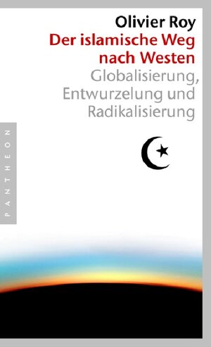 Buchcover Der islamische Weg nach Westen | Olivier Roy | EAN 9783570550007 | ISBN 3-570-55000-1 | ISBN 978-3-570-55000-7