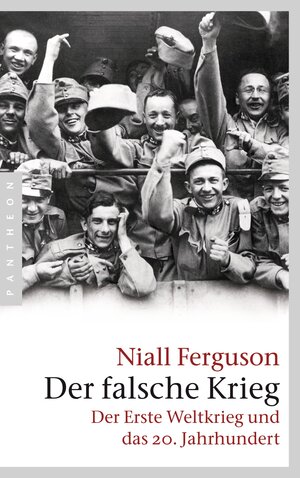 Buchcover Der falsche Krieg | Niall Ferguson | EAN 9783570552001 | ISBN 3-570-55200-4 | ISBN 978-3-570-55200-1