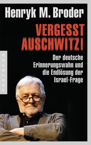Buchcover Vergesst Auschwitz! | Henryk M. Broder | EAN 9783570552049 | ISBN 3-570-55204-7 | ISBN 978-3-570-55204-9