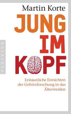Buchcover Jung im Kopf | Martin Korte | EAN 9783570552421 | ISBN 3-570-55242-X | ISBN 978-3-570-55242-1