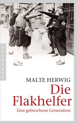 Buchcover Die Flakhelfer | Malte Herwig | EAN 9783570552544 | ISBN 3-570-55254-3 | ISBN 978-3-570-55254-4