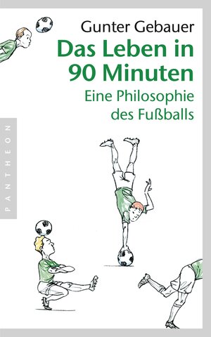 Buchcover Das Leben in 90 Minuten | Gunter Gebauer | EAN 9783570552667 | ISBN 3-570-55266-7 | ISBN 978-3-570-55266-7