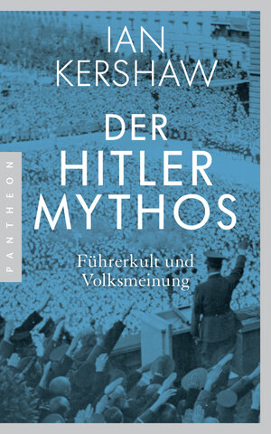 Buchcover Der Hitler-Mythos | Ian Kershaw | EAN 9783570553756 | ISBN 3-570-55375-2 | ISBN 978-3-570-55375-6