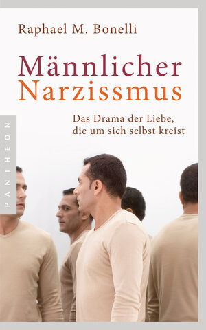 Buchcover Männlicher Narzissmus | Raphael M. Bonelli | EAN 9783570553794 | ISBN 3-570-55379-5 | ISBN 978-3-570-55379-4