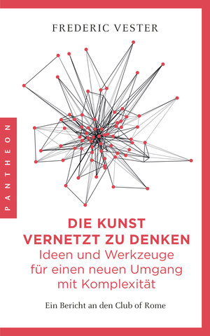 Buchcover Die Kunst vernetzt zu denken: Ideen und Werkzeuge für einen neuen Umgang mit Komplexität | Frederic Vester | EAN 9783570554296 | ISBN 3-570-55429-5 | ISBN 978-3-570-55429-6
