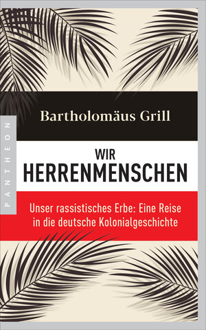 Buchcover Wir Herrenmenschen | Bartholomäus Grill | EAN 9783570554319 | ISBN 3-570-55431-7 | ISBN 978-3-570-55431-9