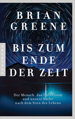 Buchcover Bis zum Ende der Zeit | Brian Greene | EAN 9783570554524 | ISBN 3-570-55452-X | ISBN 978-3-570-55452-4
