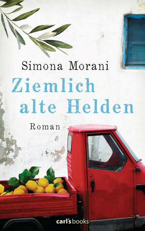 Buchcover Ziemlich alte Helden | Simona Morani | EAN 9783570585634 | ISBN 3-570-58563-8 | ISBN 978-3-570-58563-4