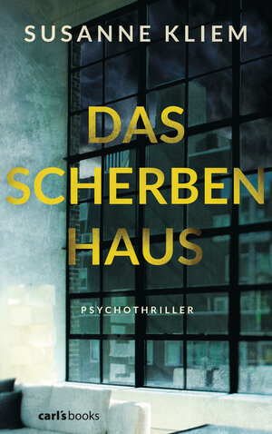 Buchcover Das Scherbenhaus | Susanne Kliem | EAN 9783570585665 | ISBN 3-570-58566-2 | ISBN 978-3-570-58566-5
