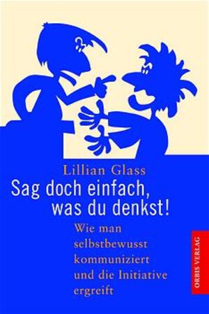 Buchcover Sag doch einfach, was Du denkst! | Lillian Glass | EAN 9783572013630 | ISBN 3-572-01363-1 | ISBN 978-3-572-01363-0