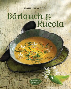 Buchcover Bärlauch & Rucola | Karl Newedel | EAN 9783572080748 | ISBN 3-572-08074-6 | ISBN 978-3-572-08074-8