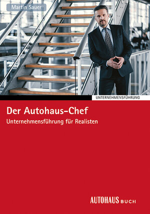 Buchcover Der Autohaus-Chef | Martin Sauer | EAN 9783574603044 | ISBN 3-574-60304-5 | ISBN 978-3-574-60304-4